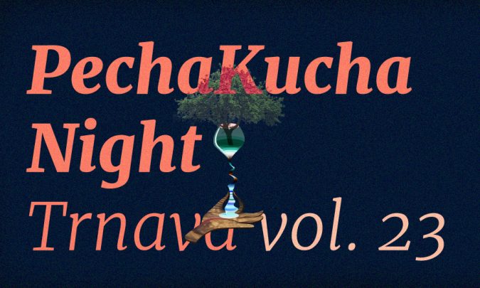 PechaKucha Night Trnava vol. 23